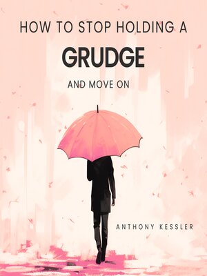 cover image of How to Stop Holding a Grudge and Move On